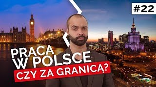 PRACA W POLSCE CZY ZA GRANICĄ?