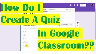 *Google Classroom* Tutorial #4 - How to Create a Quiz