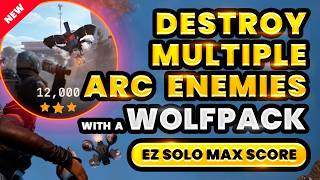 Destroy Multiple ARC Enemies with a Wolfpack Trial EASY SOLO HIGH Score Guide | Arc Raiders