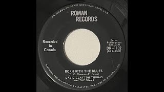 David Clayton Thomas & The Shays - Born With The Blues/Out Of The Sunshine (1965)