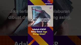 Adakah Kwsp Betulbetul Jaga Warga Emas
