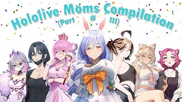Hololive Moms Compilation (Part 3)