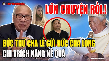 Tin Mới! Bất Ngờ Lộ Bức Thư Cha Lễ Gửi Cho Đức Cha Anphong Nguyễn Hữu Long Lúc Này. #thaptugiavlogs,