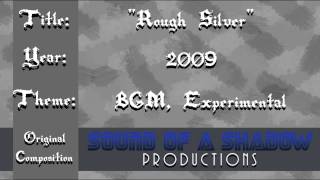 Rough Silver - Original Composition