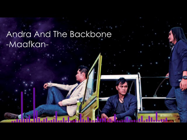 ANDRA & THE BACKBONE - MAAFKANLAH