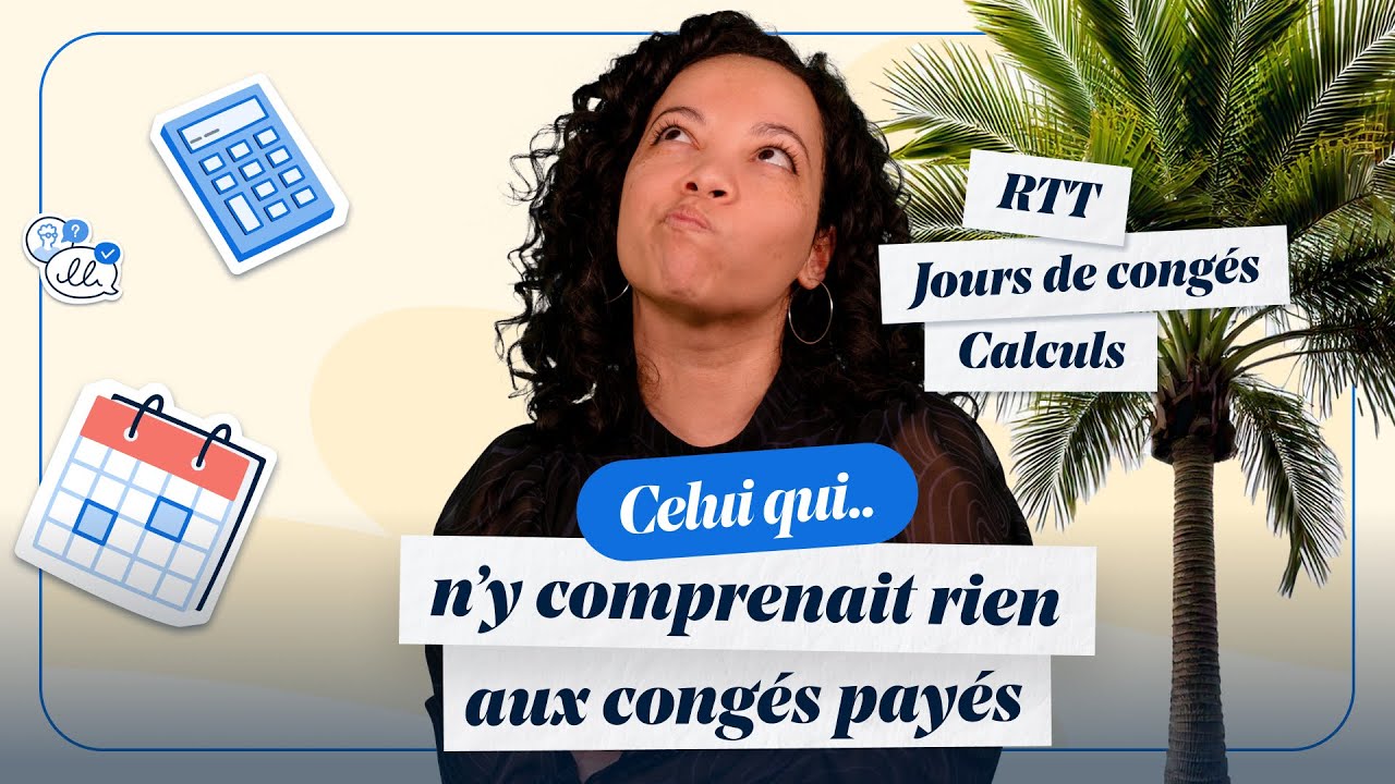 Congés payés : explications et conseils !