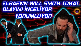 Elraen Will Smith Tokat Olayı Hakkında Konuşuyor Kurgu Mu ? Elraen Will Smith Slap