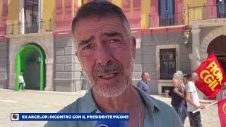 Ex Arcelor Mittal: operai e sindacalisti da Picone