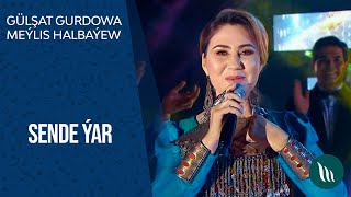 Gulshat Gurdowa, Meylis Halbayew - Sende yar | 2021