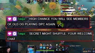 Secret might Shuffle & old OG members playing DPC -Taiga leaks info to Qojqva chatters