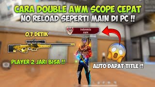 CARA DOUBLE AWM SCOPE CEPAT 2024 SEPERTI MAIN DI PC !!