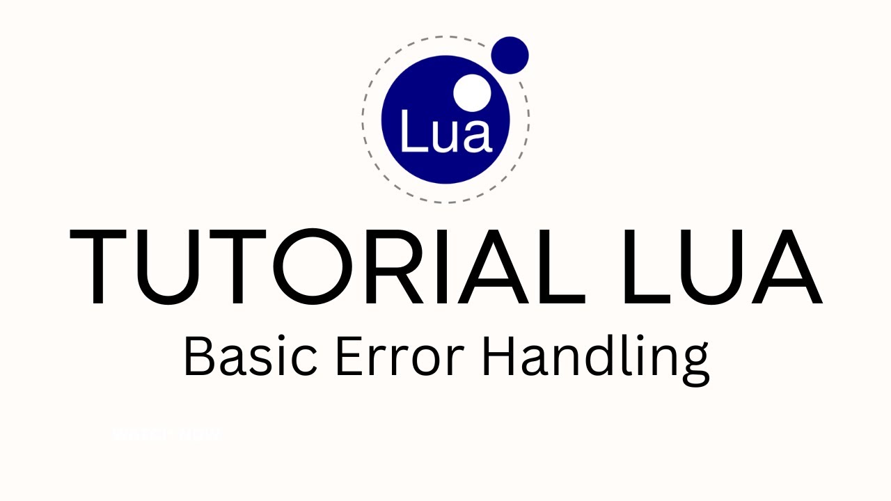 TUTORIAL LUA 17 - BASIC ERROR HANDLING - YouTube