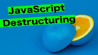 How to use destructuring in JavaScript