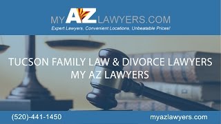 Tucson Family Law & Divorce Lawyers | My AZ Lawyers