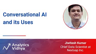 Conversational AI and its Uses | DataHour by Jiwitesh Kumar