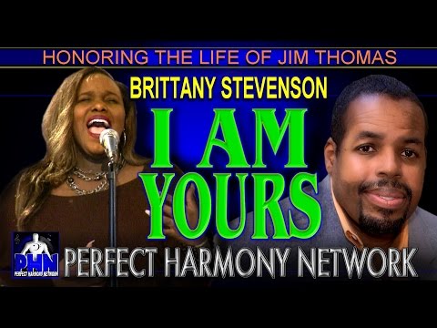 BRITTANY STEVENSON "I AM YOURS" HONORING JIM THOMAS (BORN FOR WORSHIP - JIM AND COOKIE)