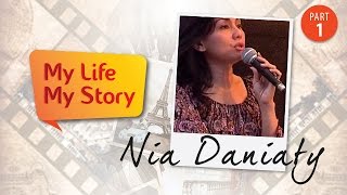 My Life My Story: Nia Daniaty (Part 1)