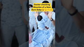 Doctor checking Muscles of a New Born baby ytshorts baby trendingshorts Babiesan