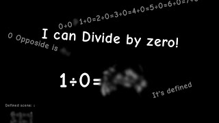 I can Divide by zero!