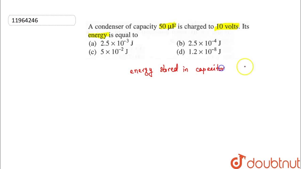 A condenser of capacity `50 mu F` is charged to `10` volts. Its energy
