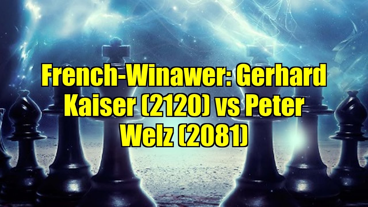 French-Winawer: Gerhard Kaiser (2120) vs Peter Welz (2081)