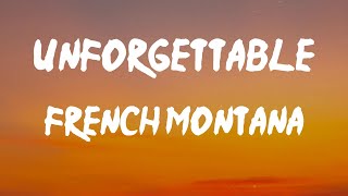 French Montana - Unforgettable (Lyrics) | You're on your level too