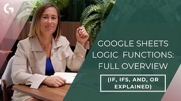 Google Sheets Logic Functions: Full Overview (IF, IFS, AND, OR Explained) | Gaille Reports