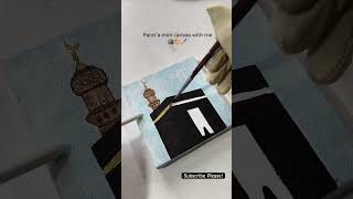 Kaaba Mini Canvas Painting 🕋🥀🥰 #viral #art #artwork #flowers #beautiful #instalove #instareels