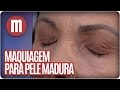 Maquiagem para pele madura - Mulheres (05/09/16)