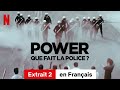 Power : Que fait la police ? (Extrait 2) | Bande-Annonce en Français | Netflix
