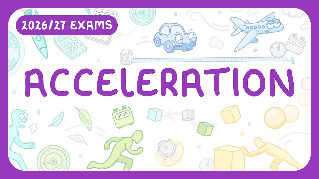GCSE Physics - Acceleration - Rate of Change in Velocity | Equations (2026/27 exams)