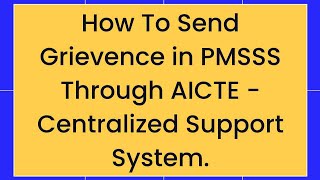 How To Send Enquiry/Grievance/Complaint in PMSSS Through AICTE - Centralized Support System. screenshot 1