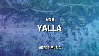 Inna - Yalla (Lyrics) #DropMusic