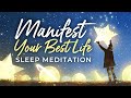 Manifest your best life sleep meditation  manifest like a pro during deep sleep