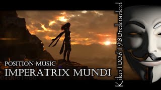 Position Music  Imperatrix Mundi ( EXTENDED Remix by Kiko10061980 )