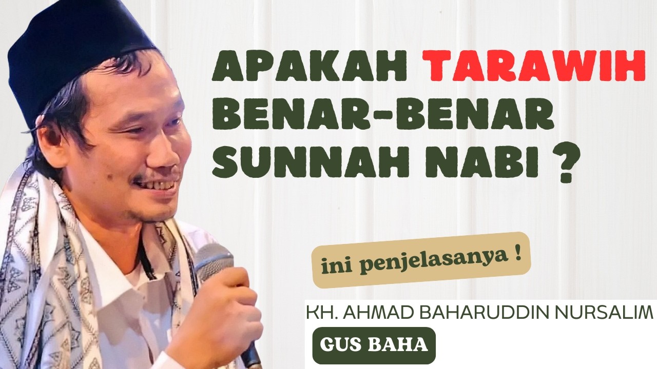 kajian gus baha - Apakah Tarawih Benar Sunnah bagi Nabi