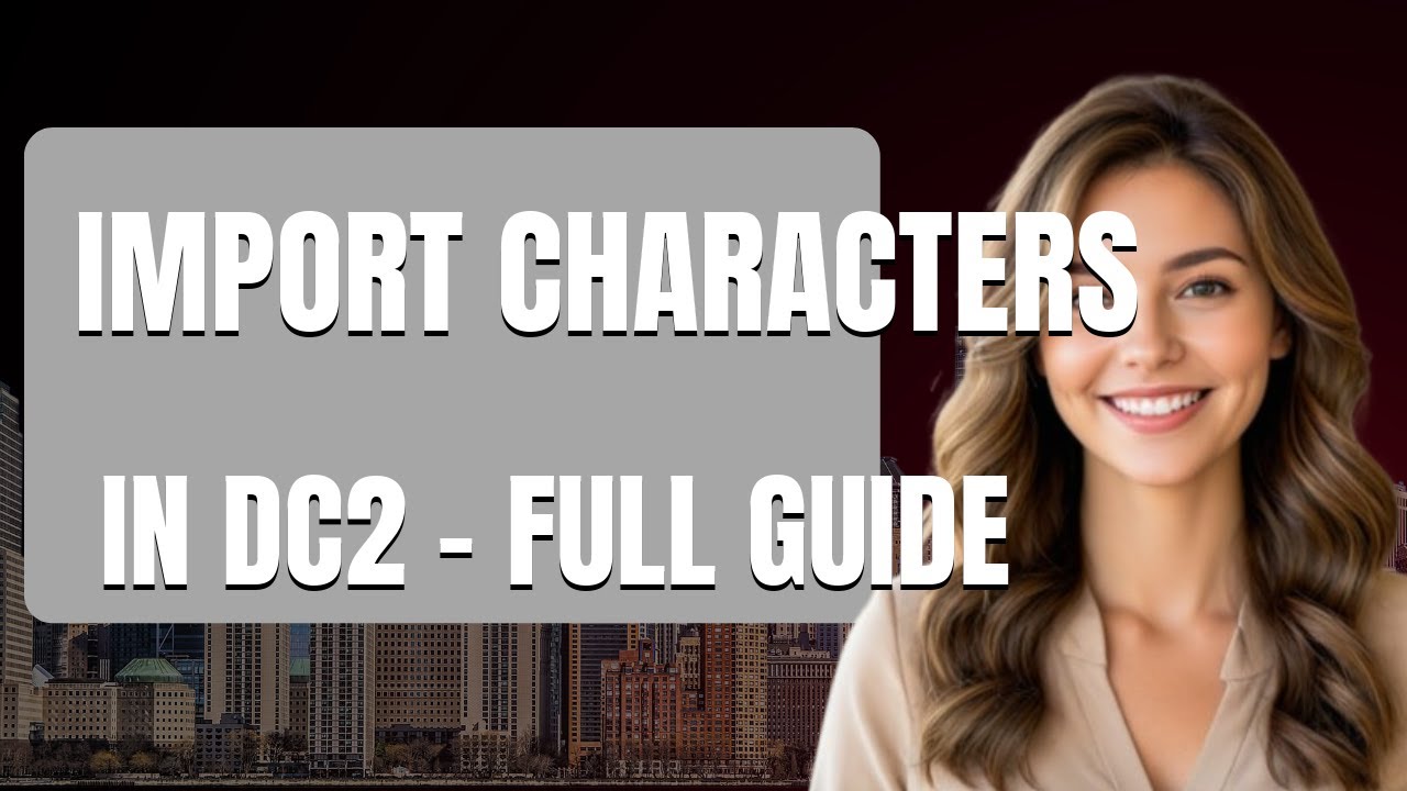 How To Import Characters In DC2   Full Guide