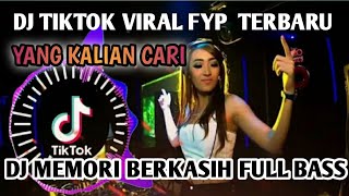 DJ VIRAL TIKTOK MEMORI BERKASIH FULL BASS