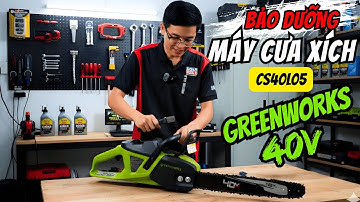 Bảo DƯỠNG NHANH MÁY CƯA XÍCH DÙNG PIN GREENWORKS 40V TAI NHÀ VÔ CÙNG ĐƠN GIẢN