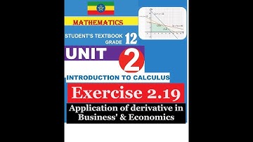 Mathematics Grade 12 Unit  2 Exercise 2.19 (Application of derivative in Business