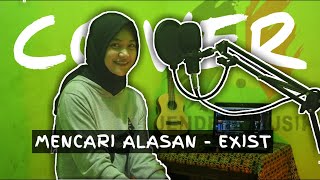 MENCARI ALASAN - EXIST | COVER BY YAYA.RD