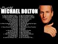 Michael Bolton Greatest Hits 🎵  Best Songs Of Michael Bolton Nonstop Collection  Full Album 🎵