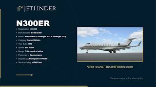 N300ER Bombardier Challenger 300 | Specs, Owner & History