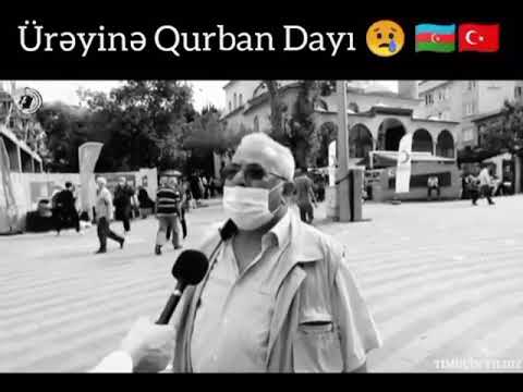 ÜRƏYİNƏ QURBAN DAYI