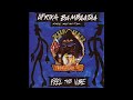Khayan The New World Project Feel The Vibe Extended Club Mix Feat Afrika Bambaataa Khayan The New World Project Feel The Vibe Extended Club Mix Feat Afrika Bambaataa