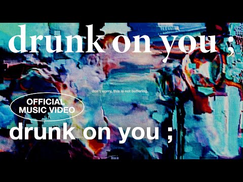 GOND - drunk on you ; (Official Music Video)