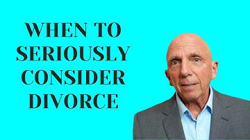 When to Seriously Consider Divorce | Paul Friedman