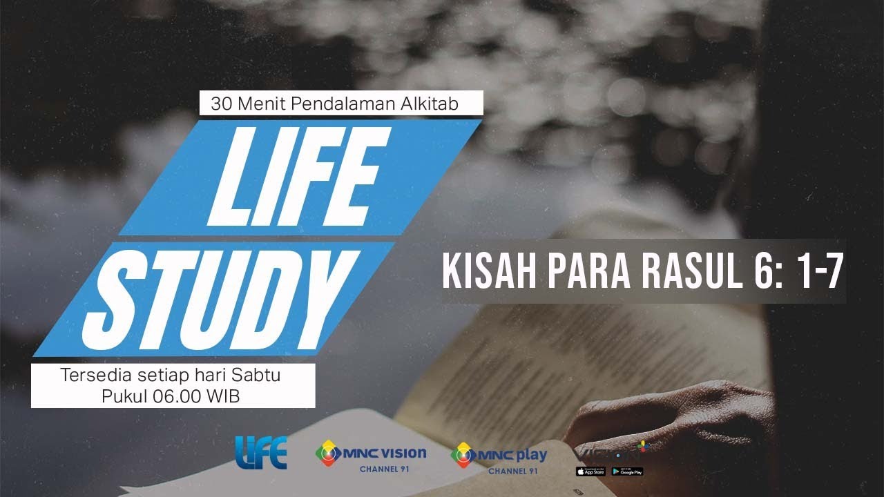LIFESTUDY - KISAH PARA RASUL 6 : 1 - 7