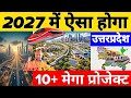 Why is India building 10+ mega infrastructure projects in uttarpradesh