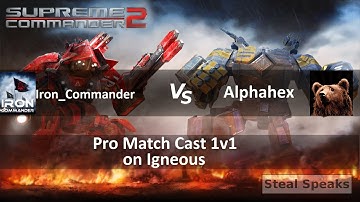 Supreme Commander 2 Procast 1v1 Iron_Comander vs. Alphahex on Igneous Epic Gameplay - Steal Speaks